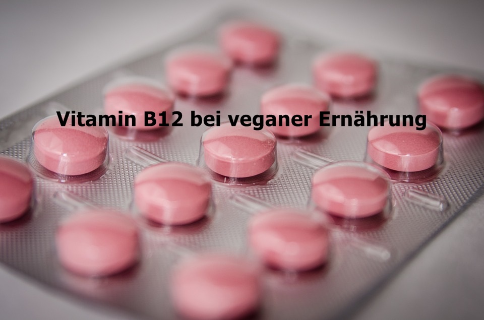 Vitamin B12 bei veganer Ernährung